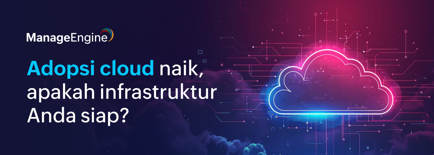 Adopsi Cloud di Indonesia Meningkat: Tantangan Baru dalam Mengelola Infrastruktur IT