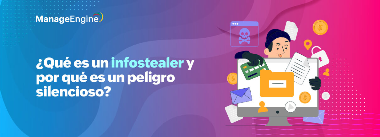 ¿Qué es un infostealer y por qué es un peligro silencioso?