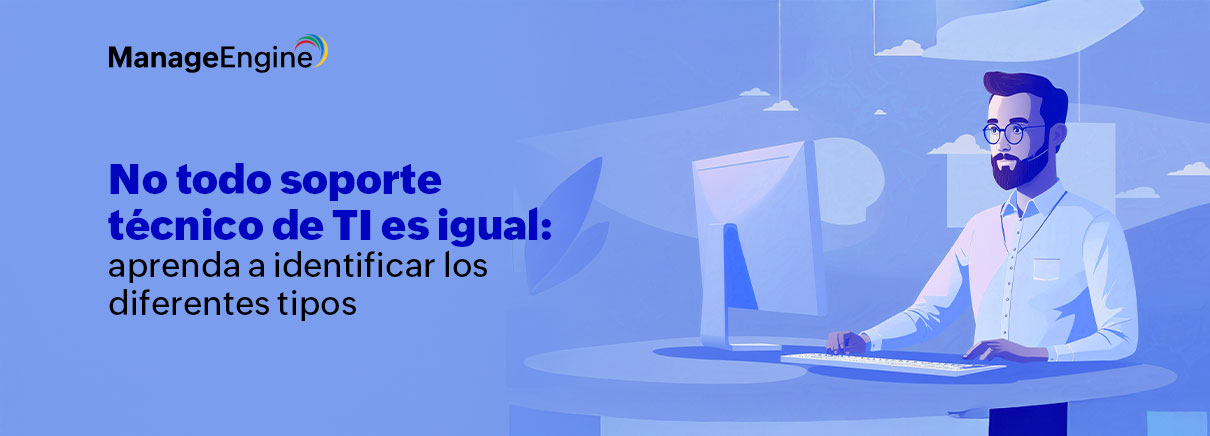   No todo soporte técnico de TI es igual: aprenda a identificar los diferentes tipos