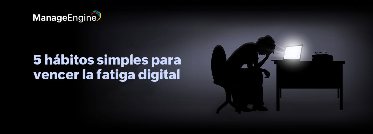 5 hábitos simples para vencer la fatiga digital