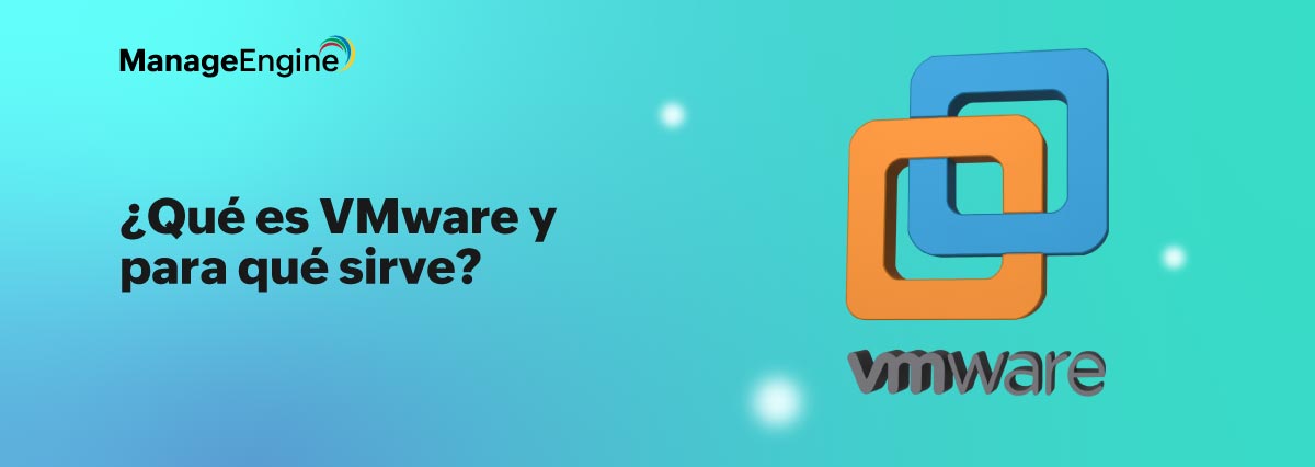 / ¿Qué es VMware y para qué sirve?