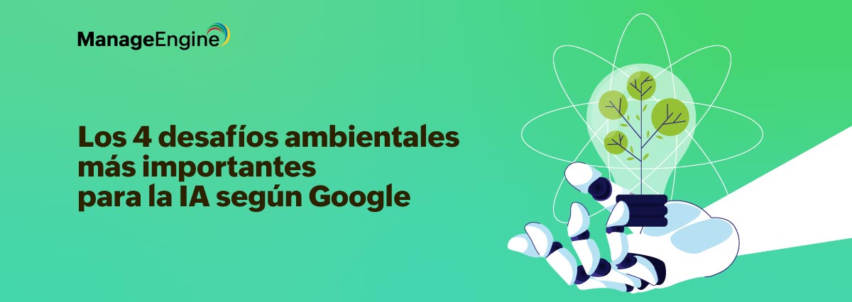Los 4 desafíos ambientales más importantes para la IA según Google