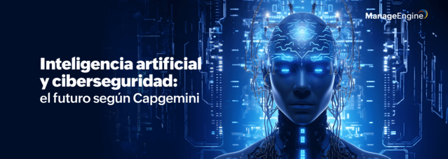 Inteligencia artificial y ciberseguridad: el futuro según Capgemini