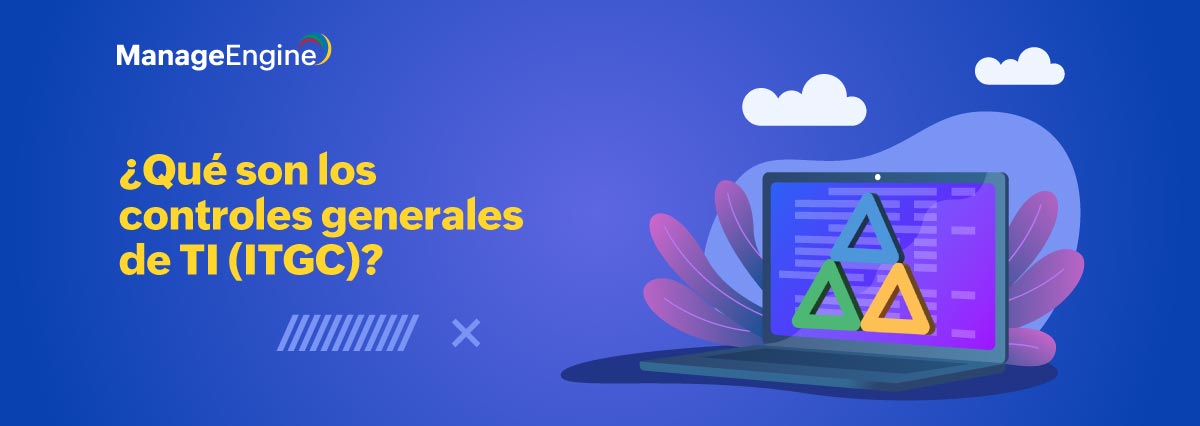 ¿Qué son los ITGC?