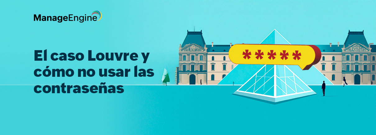 / El caso Louvre y cómo no usar las contraseñas