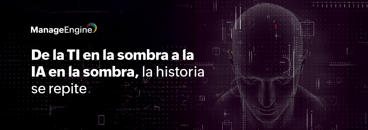 De la TI en la sombra a la IA en la sombra: la historia se repite