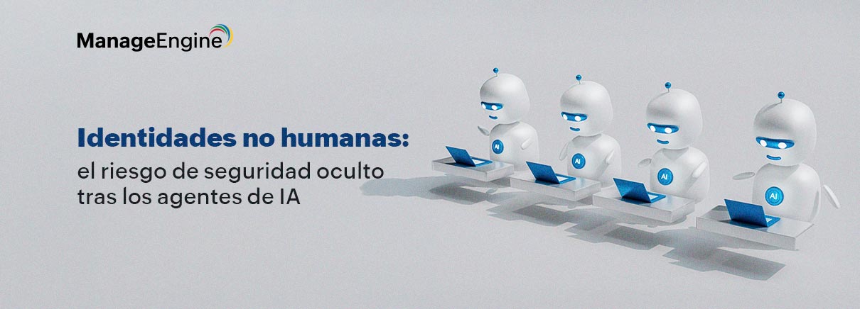 Identidades no humanas: el riesgo de seguridad oculto tras los agentes de IA