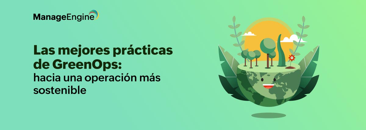 Las mejores prácticas de GreenOps: hacia una operación más sostenible