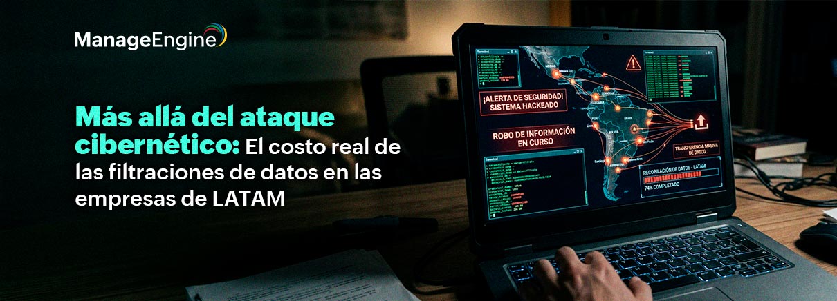 Más allá del ataque cibernético: el verdadero costo de las filtraciones de datos en las empresas de LATAM 