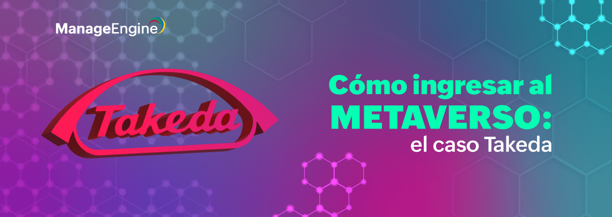 Cómo ingresar al metaverso: el caso Takeda