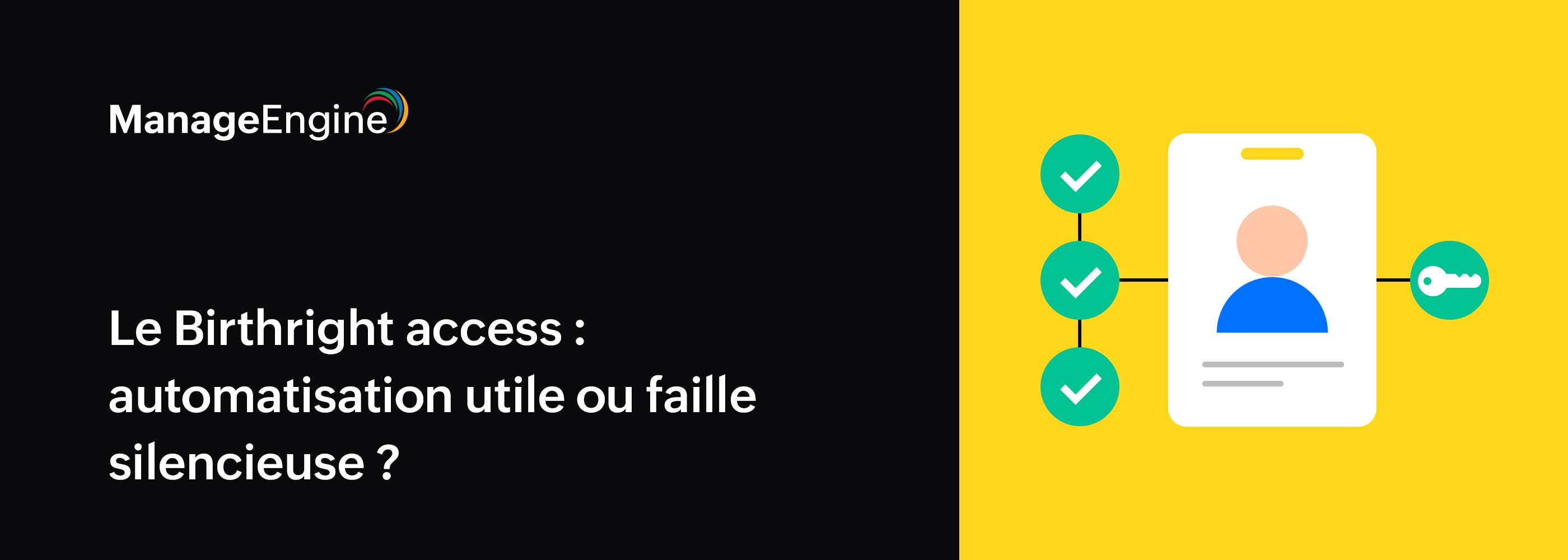 Birthright access : comment sécuriser l’attribution des accès dès l’onboarding