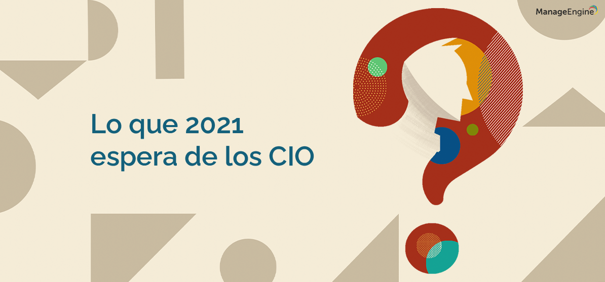 Lo que 2021 espera de los CIO