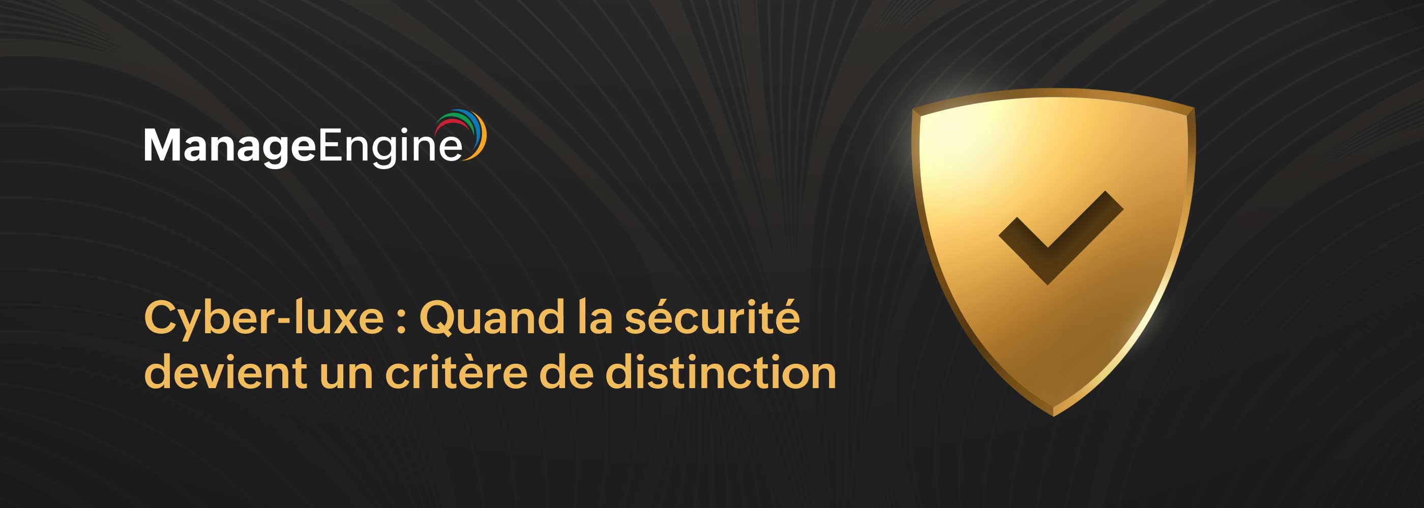 Cyberattaque dans le secteur du luxe : les vulnérabilités et les réponses technologiques