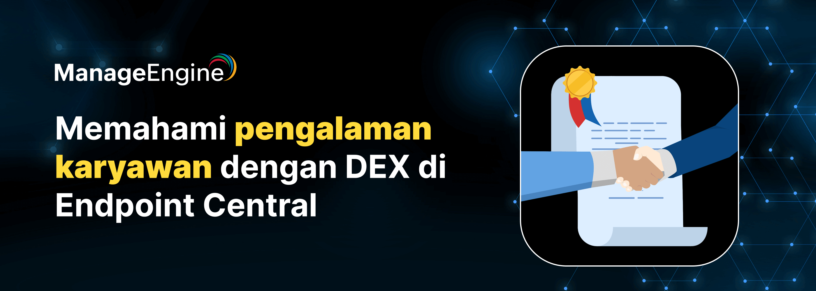 IT proaktif jadi lebih mudah dengan DEX di Endpoint Central