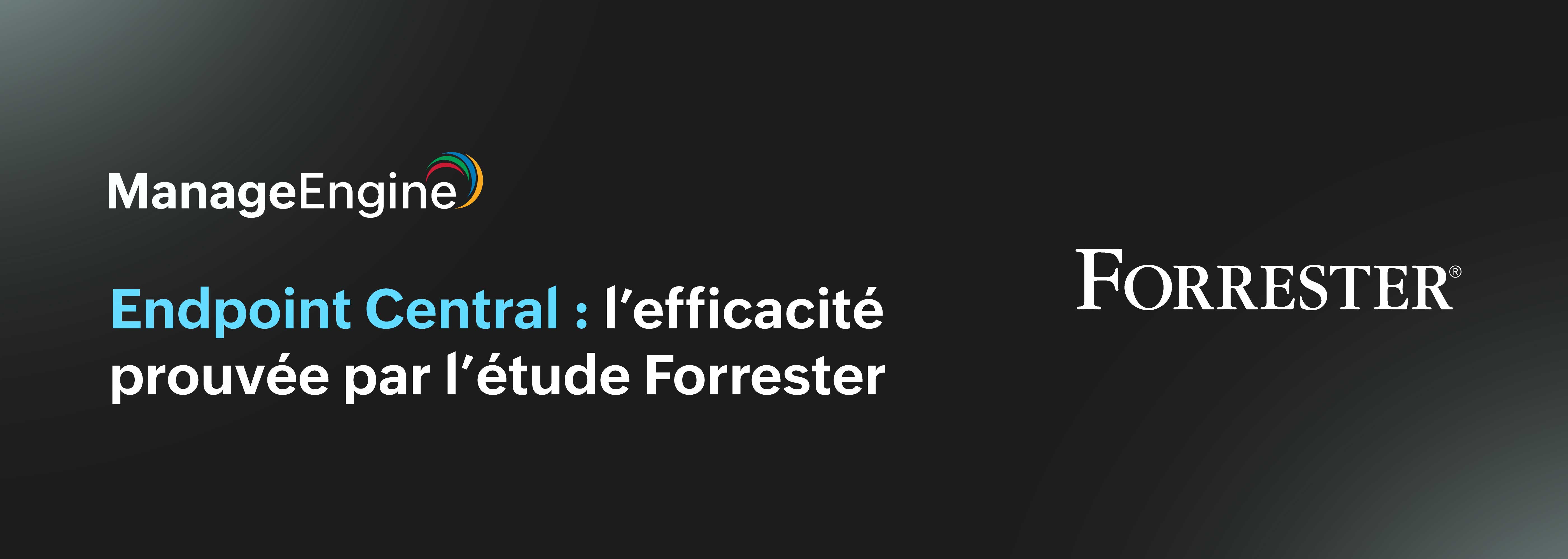 Solution de gestion IT : Endpoint Central offre 442 % de ROI selon Forrester