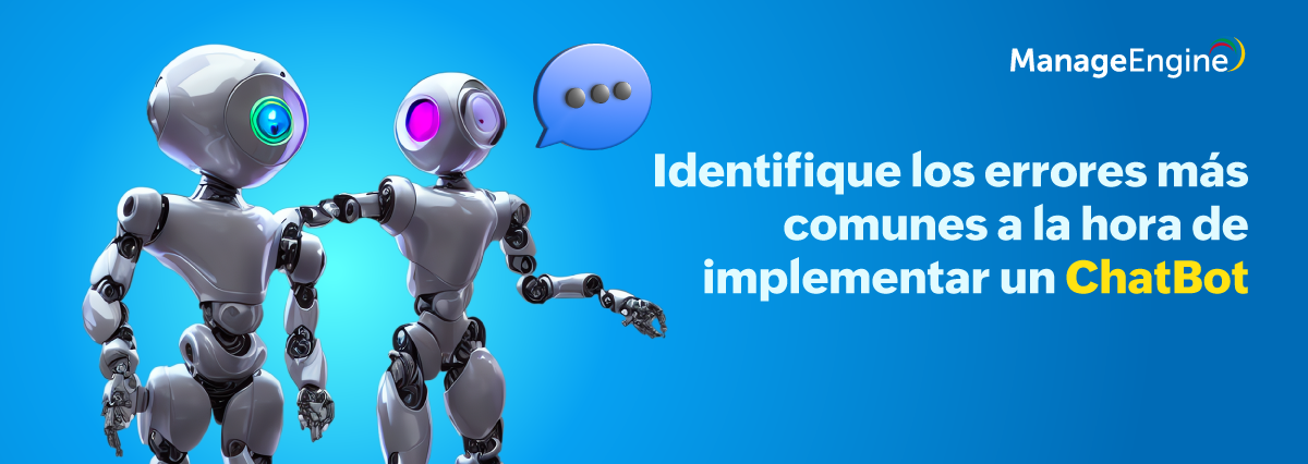 Identifique los errores más comunes a la hora de implementar un ChatBot