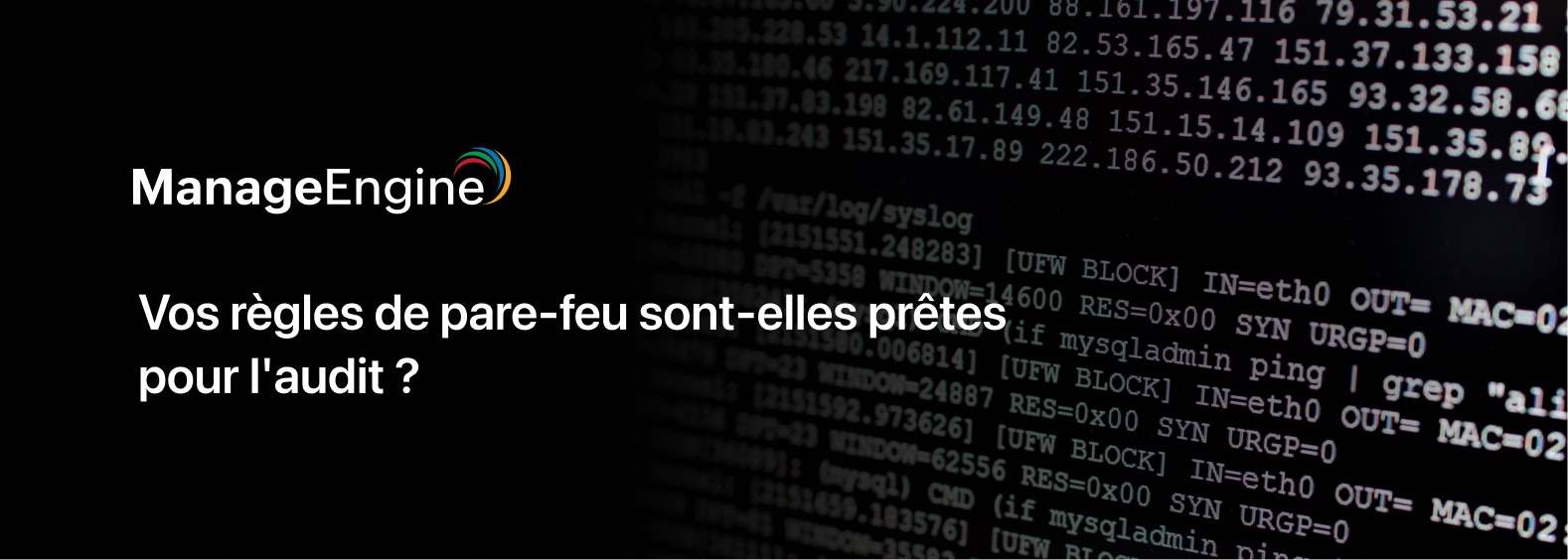Automatisez vos audits de sécurité avec une gestion centralisée du pare-feu