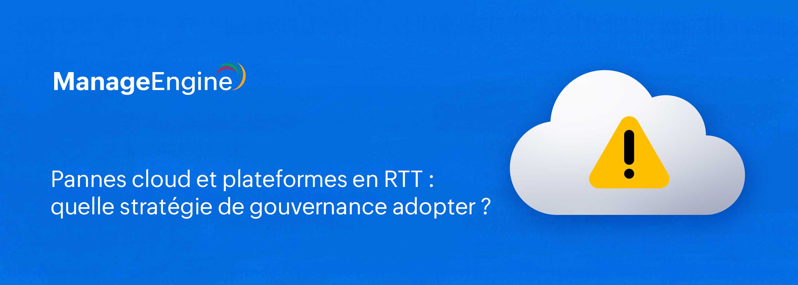 Gouvernance cloud : comment éviter les interruptions et la RTT numérique ?