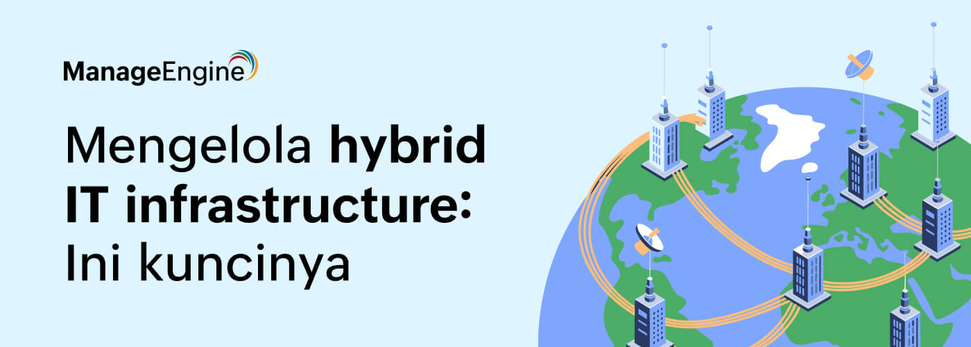 Hybrid IT infrastructure: Pengertian, cara kerja dan strateginya