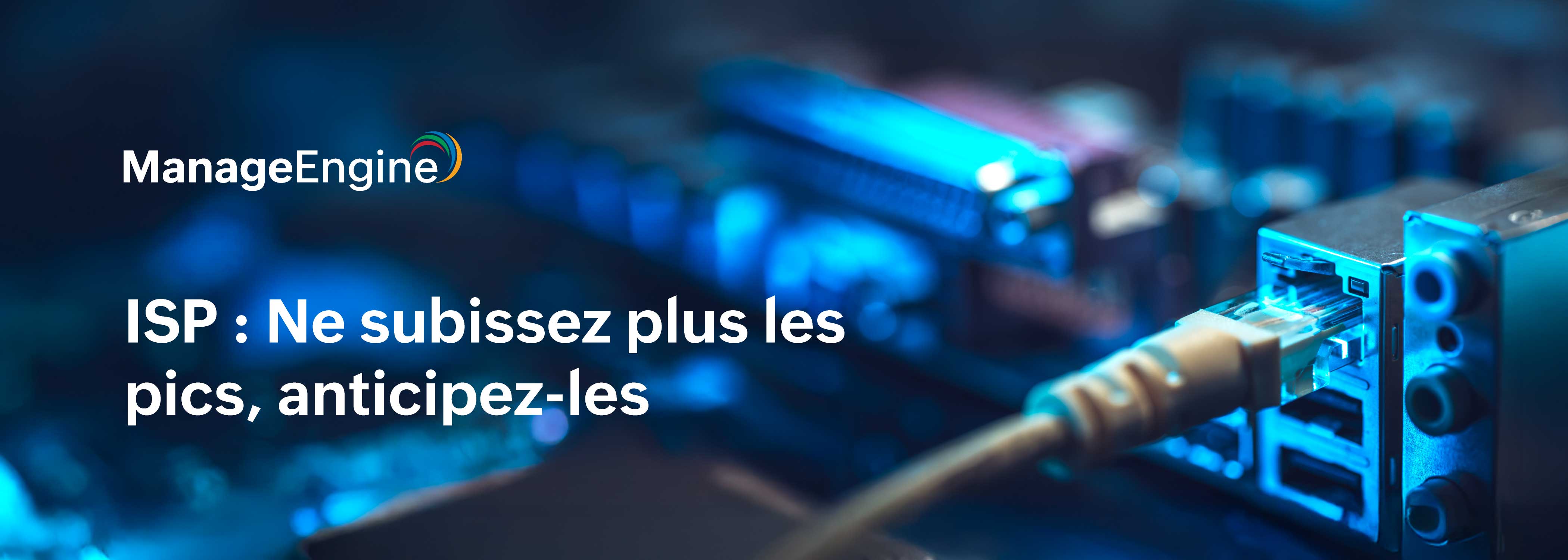 ISP: anticipez les congestions fibre pour une QoS irréprochable