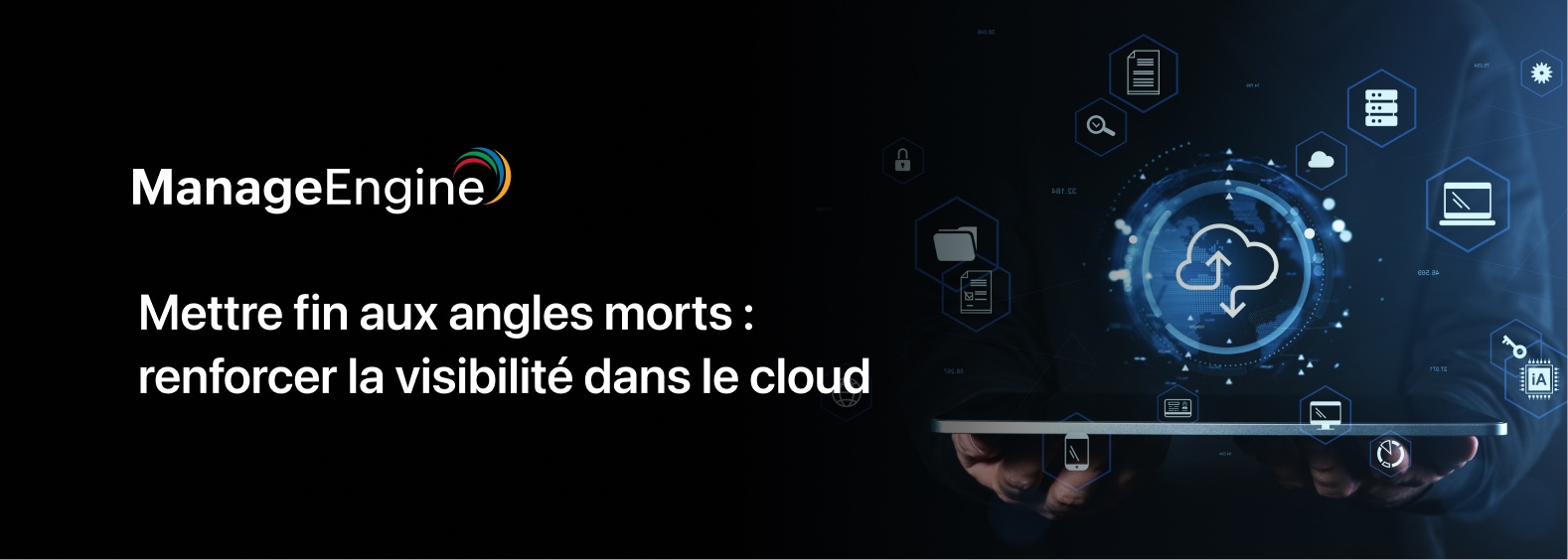 Visibilité dans le cloud : la clé pour prévenir les fuites de données