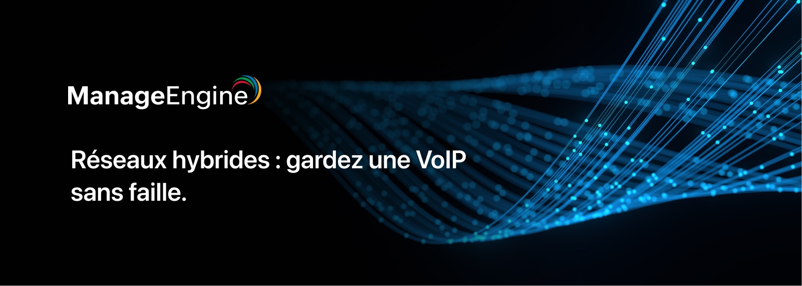 VoIP et télétravail : pourquoi la supervision réseau devient indispensable 