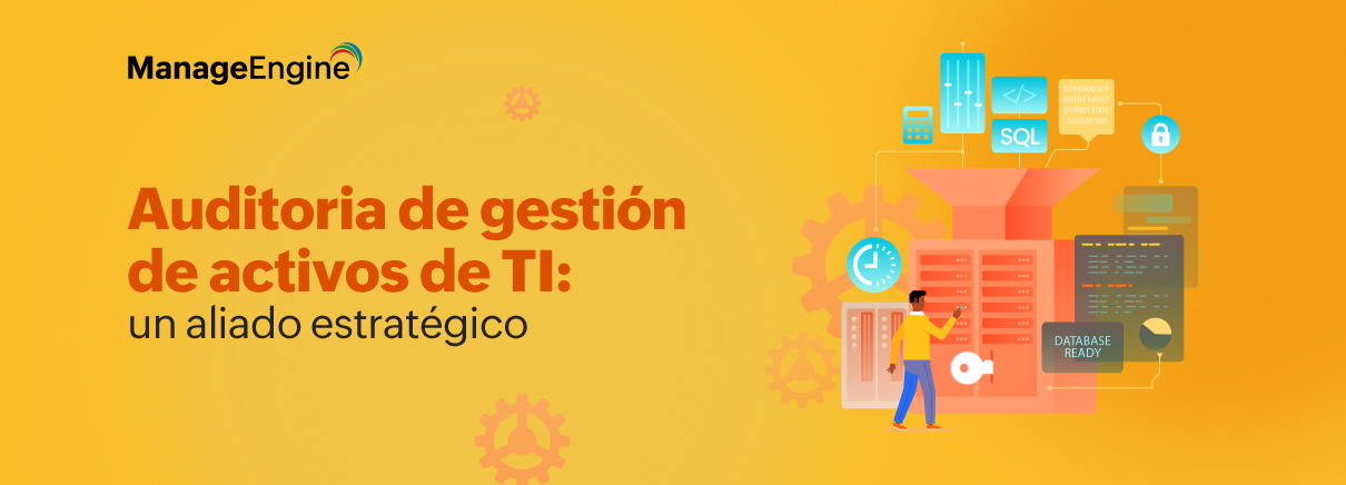 Auditoria de gestión de activos de TI: un aliado estratégico