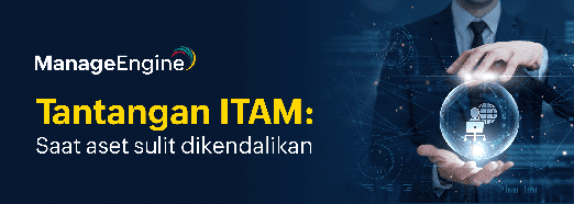 Mengatasi Tantangan IT Asset Management di Era Infrastruktur Modern