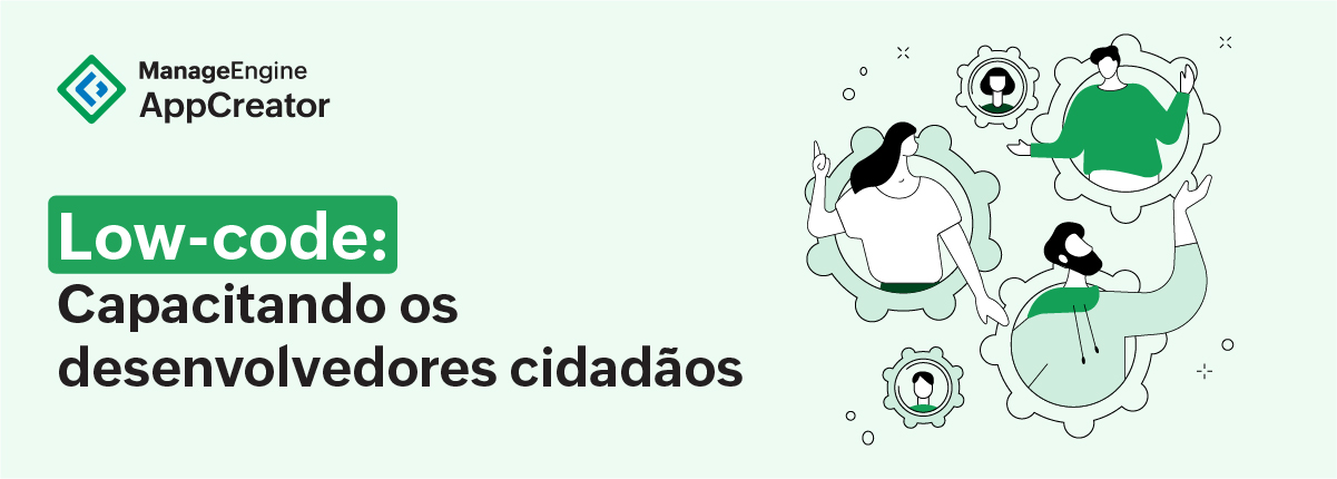 A era do desenvolvedor cidadão: como o low-code os empodera