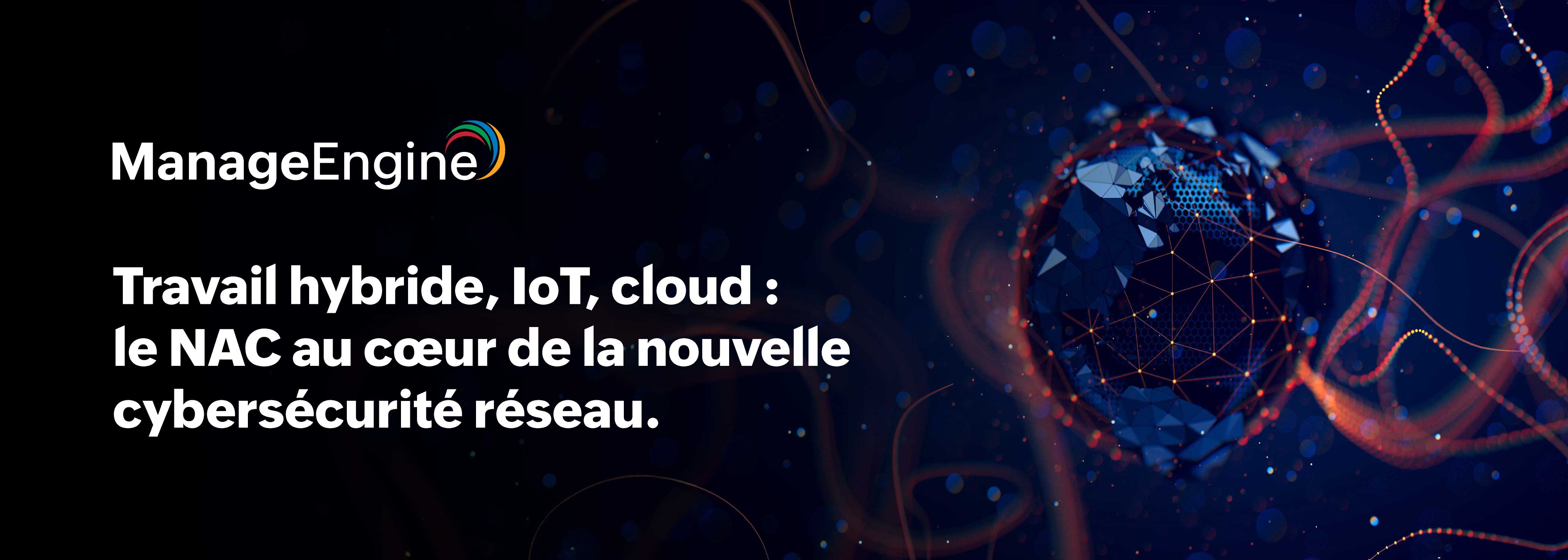 NAC et ITOM :maîtriser les accès réseau dans un environnement hybride