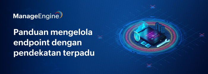 Panduan Lengkap Unified Endpoint Management (UEM)