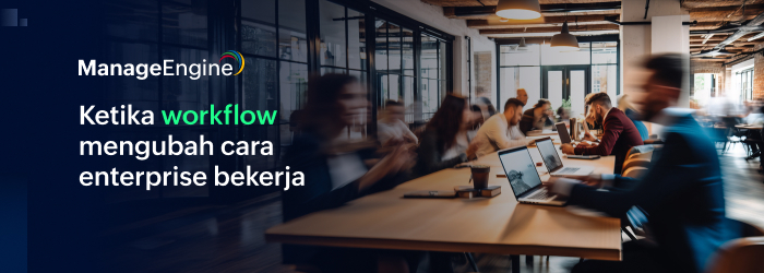 9 manfaat utama dalam menerapkan workflow untuk manajemen enterprise