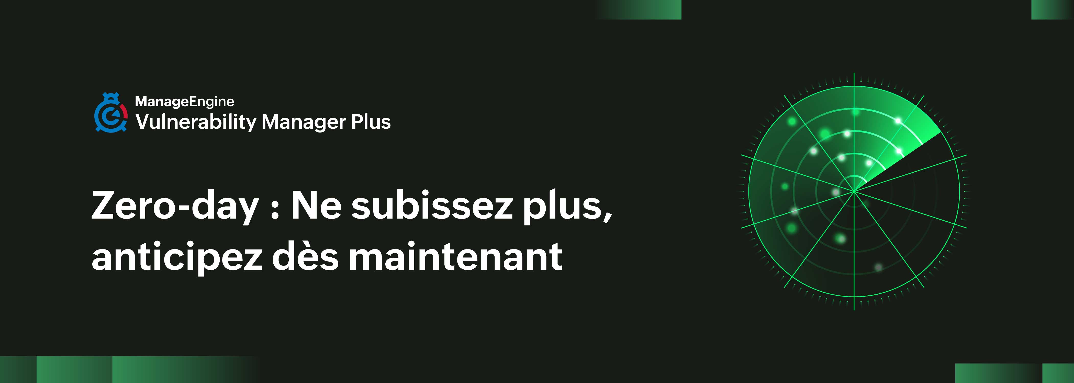 Vulnerability Manager Plus: votre bouclier proactif contre les cybermenaces Zero-day