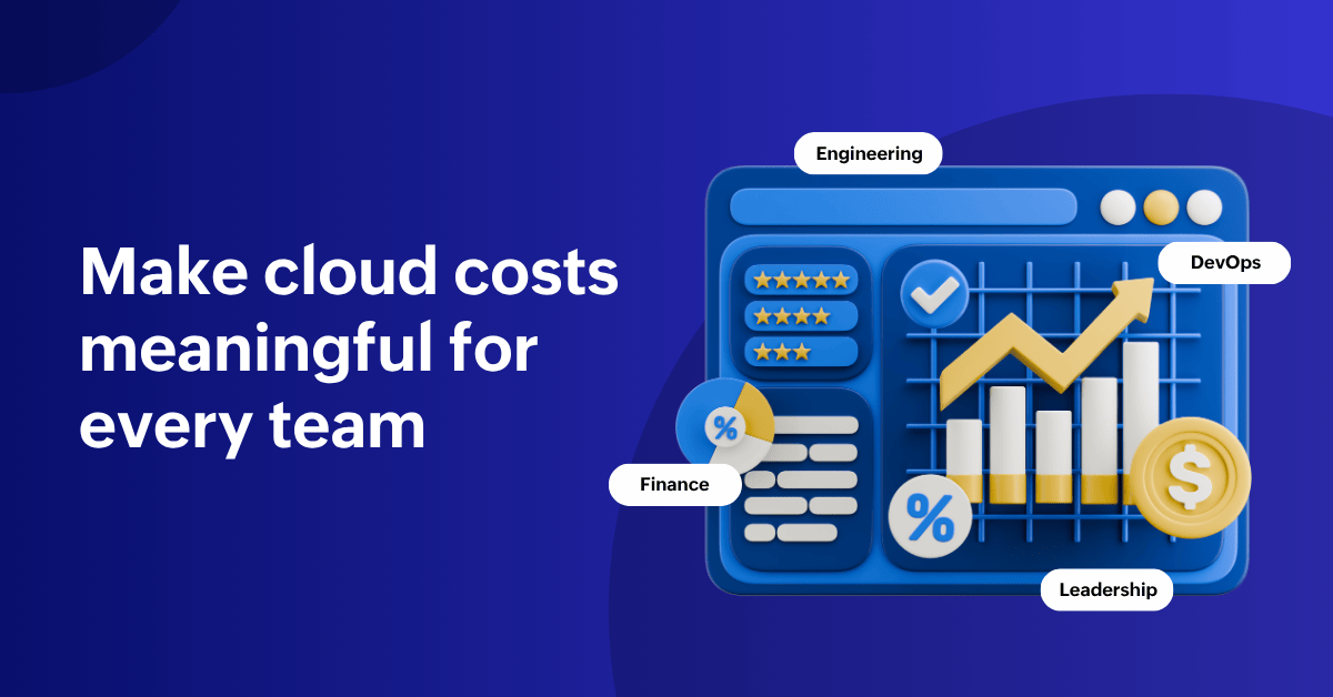 Cloud cost visibility for different teams: Getting it right with custom dashboards