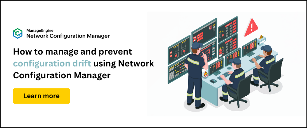 Configuration drift in enterprise networks: Causes, impact, and management