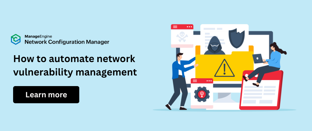 Why network vulnerability management is critical for businesses and how to automate it