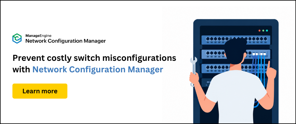 How network change management could’ve prevented a costly switch misconfiguration