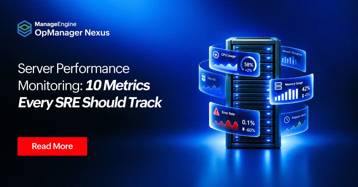 Server Performance Monitoring: 10 Metrics Every SRE Should Track 