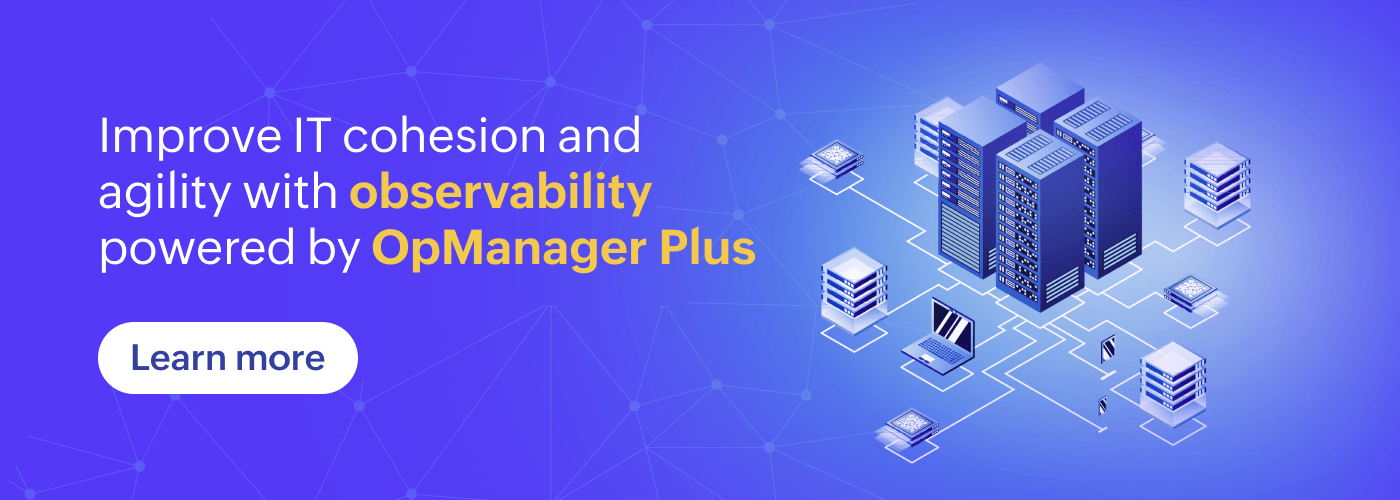 From complexity to cohesion: OpManager Nexus brings IT teams together through observability