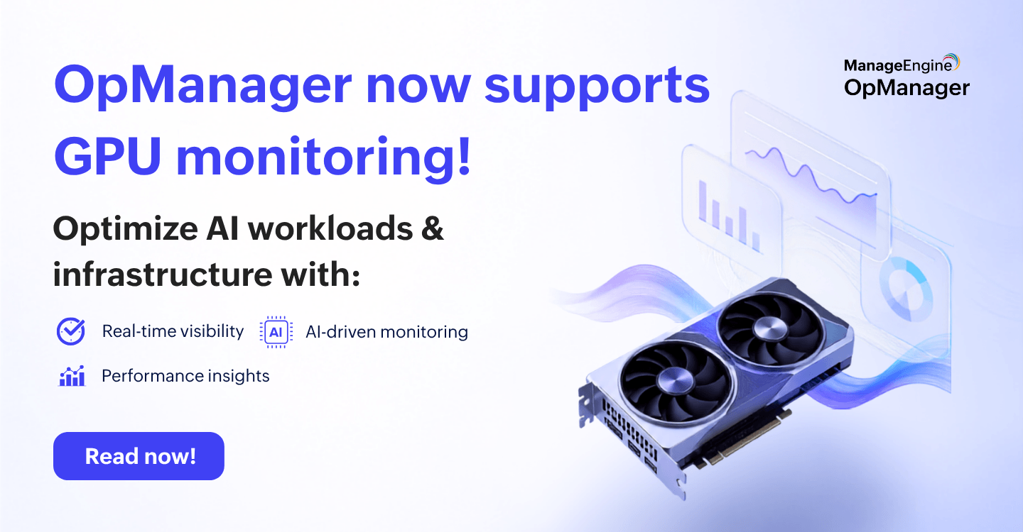 GPU monitoring in OpManager: Full visibility for every AI workload