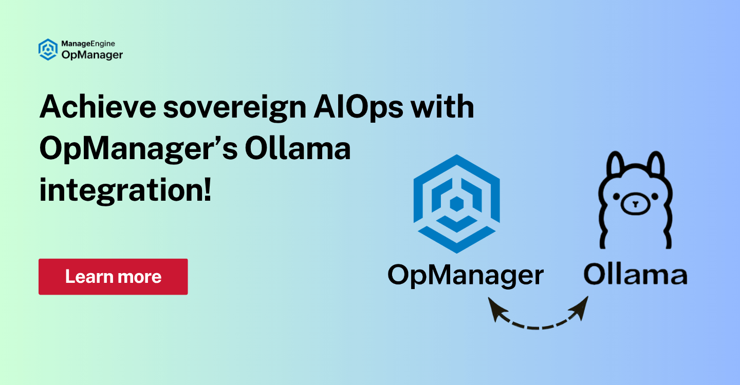 Achieving sovereign and secure AIOps with Ollama and OpManager