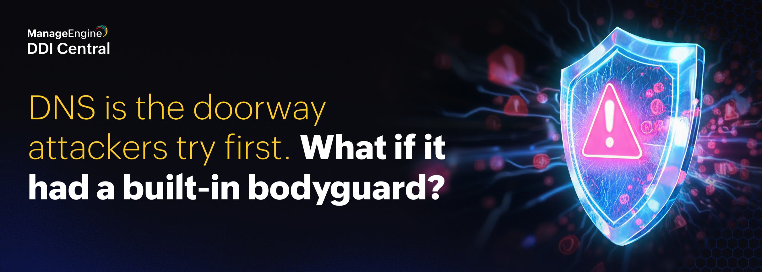 Threat intelligence, DNS detection and response, and DNS firewall: The future-proof defense every network needs