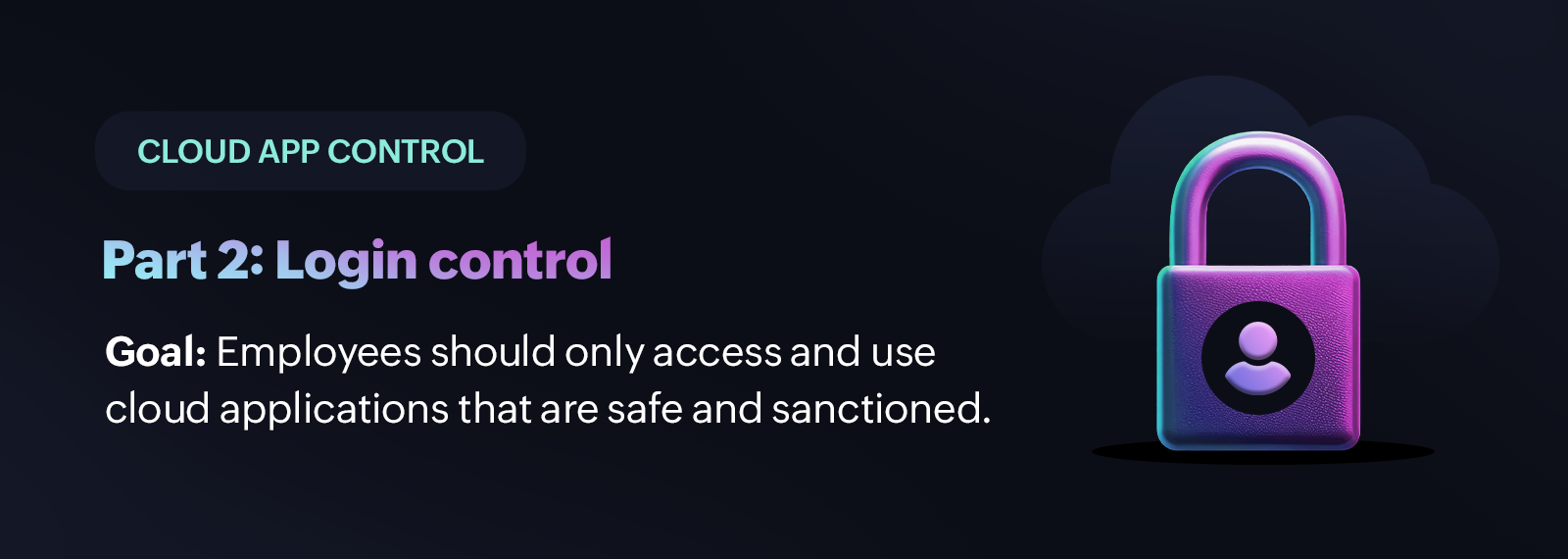 Mastering cloud app control, Part 2: Hardening login security