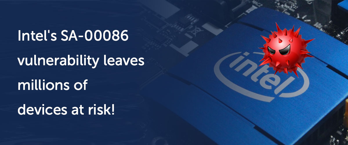 Intel SA-00086 vulnerability: Is your enterprise at risk? 